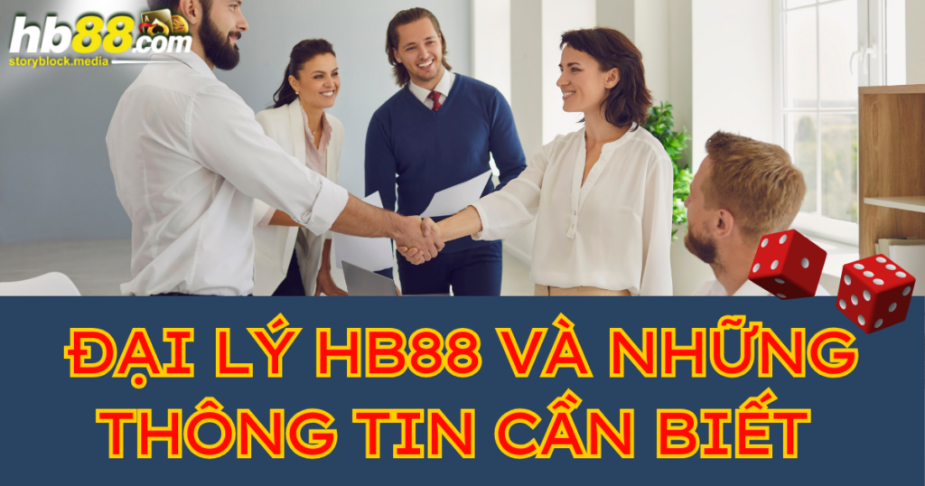 Hệ Thống đại lý HB88 và những thông tin cần biết 