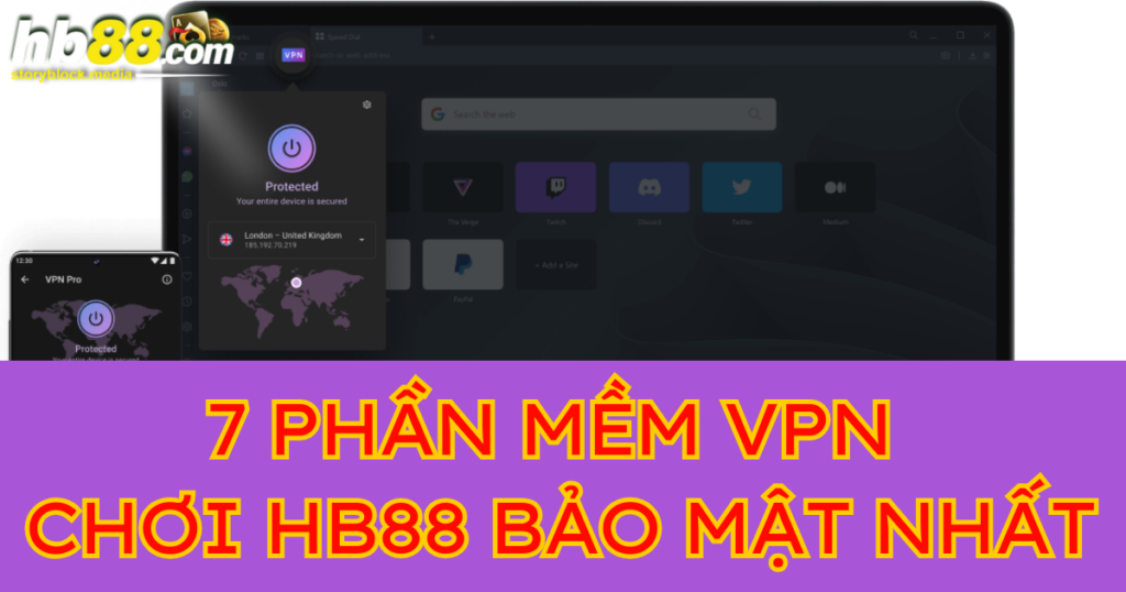 Top 7 phần mềm VPN chơi HB88 bảo mật nhất hiện nay 